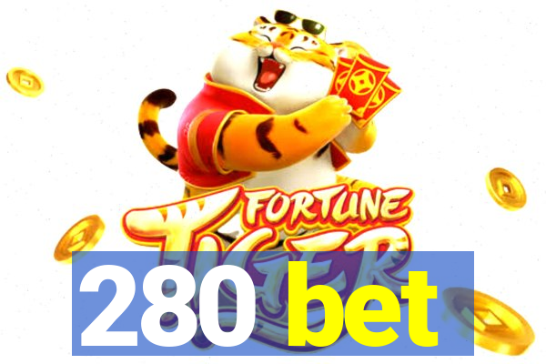 280 bet
